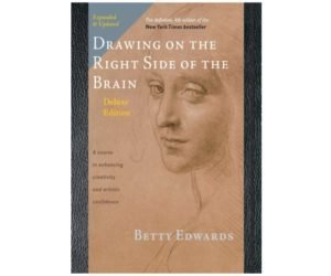 Drawing on the Right Side of the Brain: The Deluxe Edition