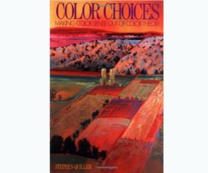 Color Choices Making Color Sense Out of Color Theory