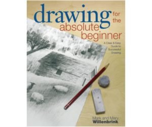 Drawing for the Absolute Beginner
