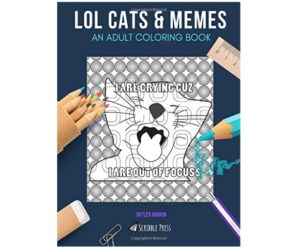 LOL Cats & Memes: An Adult Coloring Book