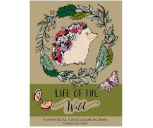 Life Of The Wild: A Whimsical Adult Coloring Book