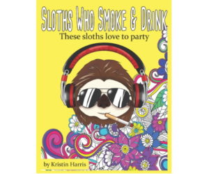 Sloths Who Smoke & Drink...